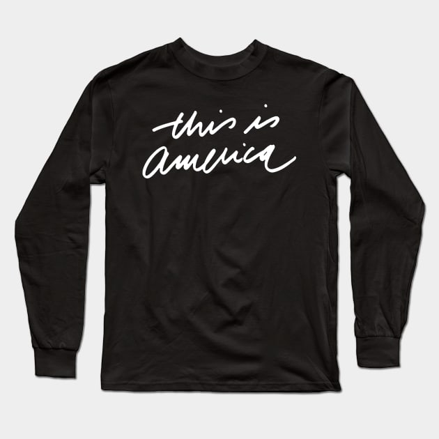 This Is America - Childish Gambino Long Sleeve T-Shirt by noahgraphics